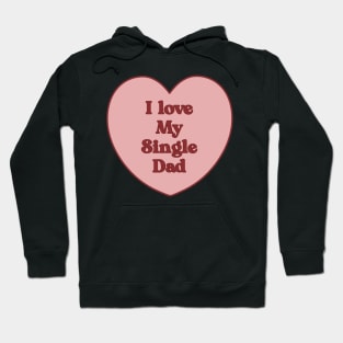 I love my single dad heart aesthetic dollette coquette pink red Hoodie